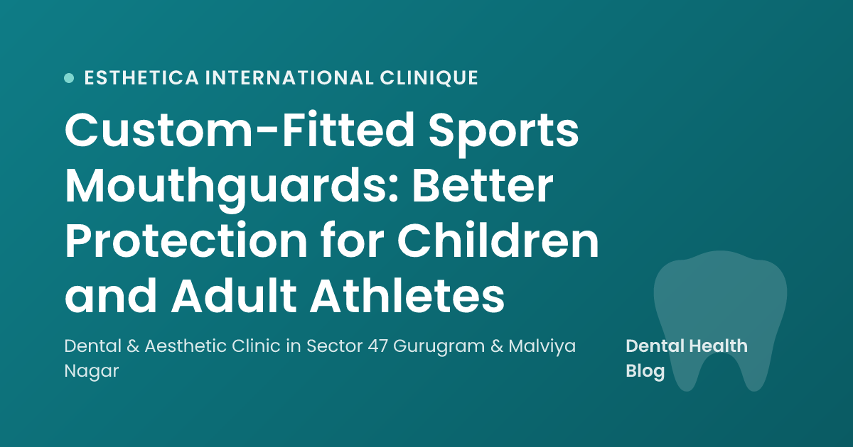 Custom-Fitted Sports Mouthguards: Better Protection for Children and Adult Athletes
