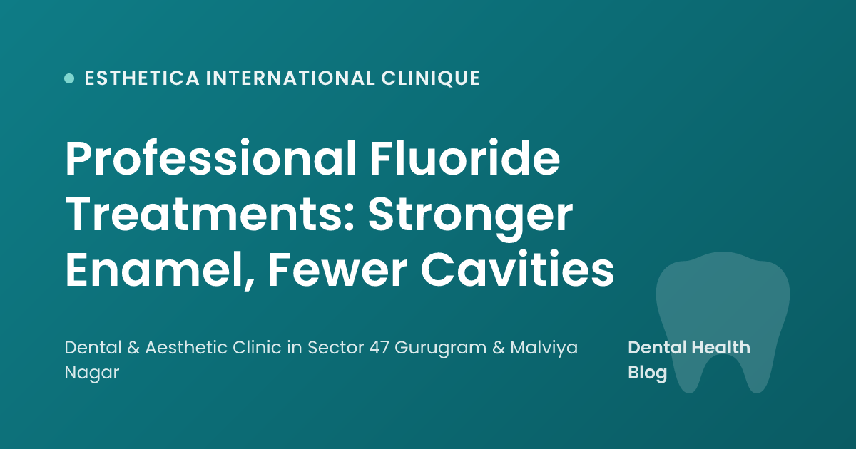 Professional Fluoride Treatments: Stronger Enamel, Fewer Cavities