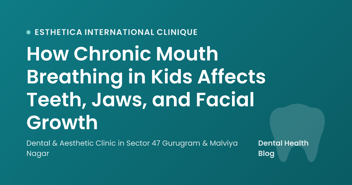How Chronic Mouth Breathing in Kids Affects Teeth, Jaws, and Facial Growth