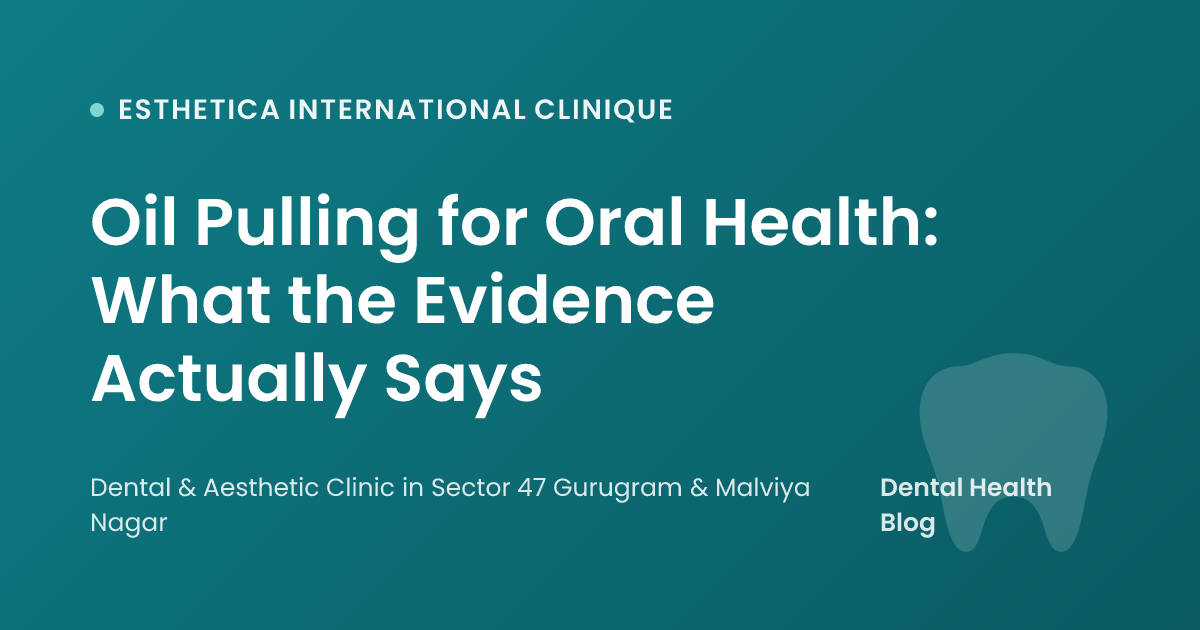 Oil Pulling for Oral Health: What the Evidence Actually Says