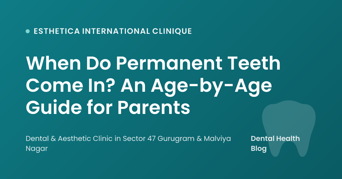 When Do Permanent Teeth Come In? An Age-by-Age Guide for Parents