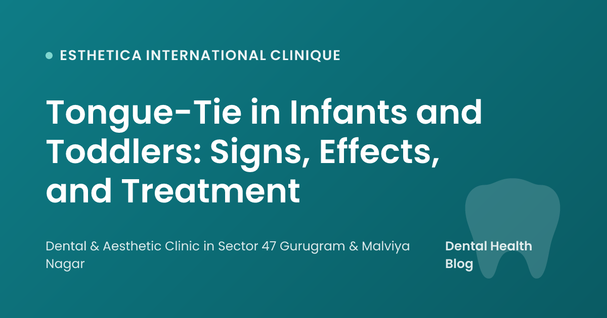 Tongue-Tie in Infants and Toddlers: Signs, Effects, and Treatment
