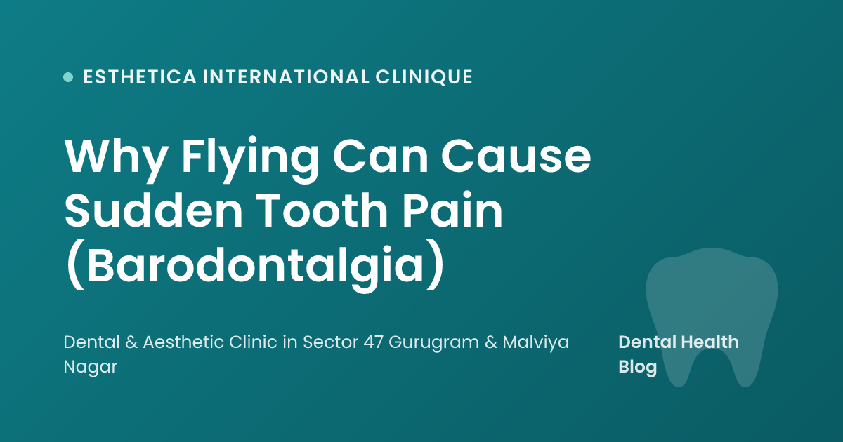 Why Flying Can Cause Sudden Tooth Pain (Barodontalgia)