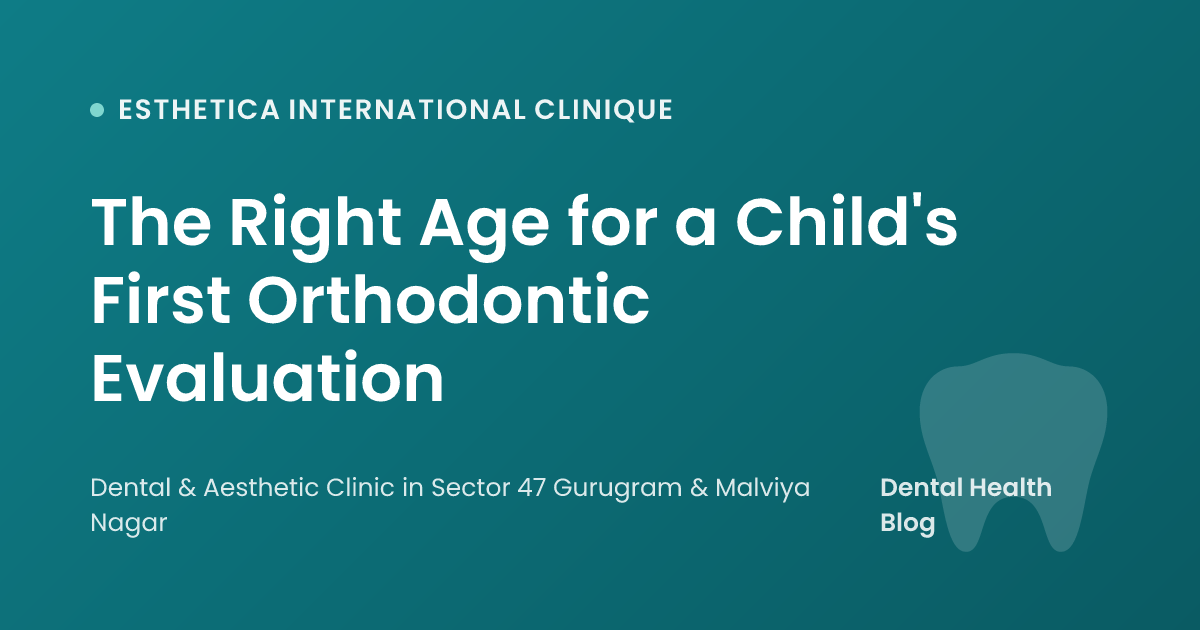 The Right Age for a Child's First Orthodontic Evaluation